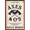 Kayla Grosse Axes and O's (Tascabile)