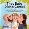 Keri Carmen That Baby Didn't Come! (Tascabile)
