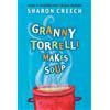 Sharon Creech Granny Torrelli Makes Soup (Tascabile)