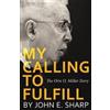 John E Sharp My Calling to Fulfill (Tascabile)