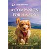 Lee Tobin McClain A Companion for His Son (Tascabile) K-9 Companions