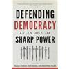 Christopher Walker Defending Democracy in an Age of Sharp Power (Tascabile)