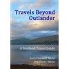 David Stewart White Deb Hosey White Travels Beyond Outlander (Tascabile)