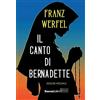 Rusconi Libri Il canto di Bernadette. Ediz. integrale