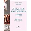 Slow Food Le stagioni della pasticceria. 200 ricette dolci e salate