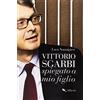 COMPAGNIA EDITORIALE ALIBERTI Vittorio Sgarbi spiegato a mio figlio