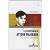 SAGGI E RICERCHE La scomparsa di Ettore Majorana. C'è qualcuno che sa