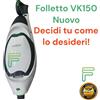 Vorwerk Folletto FOLLETTO VK150 NUOVO 24MESI GARANZIA PREZZO MENU VARIANTI Sacchetti,Cavo,Tubo,Hd