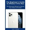 Alec Young The Beginner's Guide to iPhone 11 Pro Max (Tascabile)