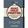 Alan Hess Make Great Photos (Tascabile)