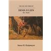 James H Knipmeyer The Life and Times of Denis Julien (Tascabile)