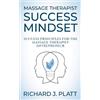 Richard J. Platt Massage Therapist Success Mindset (Tascabile)