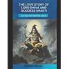 Santosh Gairola The Love Story of Lord Shiva and Goddess Shakti (Tascabile)