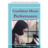 Barbara Schneiderman Confident Music Performance (Tascabile)