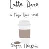 Erynn Mangum Latte Daze (Tascabile) Maya Davis