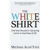 Michael Alan Tate The White Shirt (Tascabile)