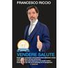 Autopubblicato Vendere Salute: Scopri come aumentare i tuoi pazienti senza abbassare i prezzi, come differenziarti dai tuoi concorrenti, come creare procedure ... sai nulla né di marketing né di management.
