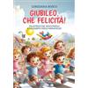 Sanpino Giubileo, che felicità! Filastrocche, indovinelli e l'alfabeto delle meraviglie