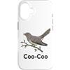Coo Coo Bird Shirt For Men Women Kid Com Custodia per iPhone 16 Cuculo Uccello Meme Detto Coo-Coo Uccello Indiano Cuculo Uccelli