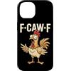 Funny F-Caw-F Chicken Graphic Art For Me Custodia per iPhone 14 F-Caw-F Chicken Whisperer Fcawf Divertente Gallo Umorismo Adulto