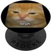 Cute Cat Meme Design Humor (Bruh) Bruh Divertente Gatto Arancione Gattino Meme Foto Sfocata PopSockets PopGrip Adesivo
