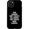 Leadership Development Mindset Custodia per iPhone 11 Pro i veri leader non creano seguaci creano più leader