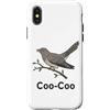Coo Coo Bird Shirt For Men Women Kid Com Custodia per iPhone X/XS Cuculo Uccello Meme Detto Coo-Coo Uccello Indiano Cuculo Uccelli