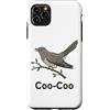 Coo Coo Bird Shirt For Men Women Kid Com Custodia per iPhone 11 Pro Max Cuculo Uccello Meme Detto Coo-Coo Uccello Indiano Cuculo Uccelli