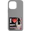 Modernes Damen t-shirt Herren Geburtstag Custodia per iPhone 14 Pro Max I Love Hot Moms Comic T-Shirt Uomo Donna Frase Divertente