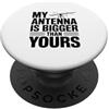 Fraxoweb La mia antenna è più grande della tua umorismo geek divertente PopSockets PopGrip Adesivo