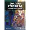 Tau Quattro pezzi da 20. Un futuro oltre la tratta