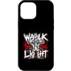 Christian Faith Cross Walk In The Light Custodia per iPhone 12 Pro Max Grafica della fede cristiana Walk In The Light