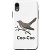 Coo Coo Bird Shirt For Men Women Kid Com Custodia per iPhone XR Cuculo Uccello Meme Detto Coo-Coo Uccello Indiano Cuculo Uccelli