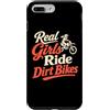Dirt Bike Rider Gifts Custodia per iPhone 7 Plus/8 Plus Le ragazze vere cavalcano Dirt Bikes Motocross Umorismo