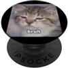 Cute Cat Humor Meme Art Graphic (Bruh) Divertente gattino carino gatto dice Bruh sfocato foto meme PopSockets PopGrip Adesivo