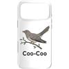 Coo Coo Bird Shirt For Men Women Kid Com Custodia per iPhone 17 Pro Max Cuculo Uccello Meme Detto Coo-Coo Uccello Indiano Cuculo Uccelli