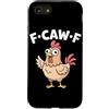 Funny F-Caw-F Chicken Graphic Art For Me Custodia per iPhone SE (2020) / 7/8 F-Caw-F Chicken Whisperer Fcawf Uccello Divertente Umorismo Adulto