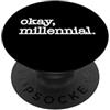 Ok Millennial / Sarcastic Boomer Meme de Ok Millennial! Design di Sarcastic Boomer Meme Dads PopSockets PopGrip Adesivo