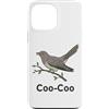 Coo Coo Bird Shirt For Men Women Kid Com Custodia per iPhone 13 Pro Max Cuculo Uccello Meme Detto Coo-Coo Uccello Indiano Cuculo Uccelli