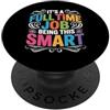 Flessibilità intellettuale e talento cer It's A Full Time Job Being This Smart Intelligente PopSockets PopGrip Adesivo