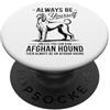 Fun Afghan Hound Dogs Cool Afghan Hound Sii un cane levriero afgano divertente PopSockets PopGrip Adesivo