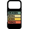 Personalized Gift Ideas Robin Custodia per iPhone 17 Pro Citazione personalizzata divertente I'm Robin Doing Robin Things