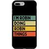 Personalized Gift Ideas Robin Custodia per iPhone 7 Plus/8 Plus Citazione personalizzata divertente I'm Robin Doing Robin Things