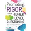 Todd Stanley Promoting Rigor Through Higher Level Questioning (Tascabile)