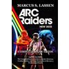 Marcus S. Lassen ARC Raiders GAME GUIDE (Tascabile)