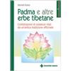 NATURA E SALUTE Padma e altre erbe tibetane. Combinazioni di sostanze vitali da un'antica tradizione officinale