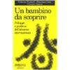 Il Minotauro Un bambino da scoprire. Sviluppo e problemi dell'adozione internazionale