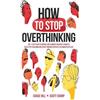 Scott Sharp Chase Hill How to Stop Overthinking (Copertina rigida)