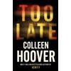 Colleen Hoover Too Late (Tascabile)