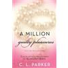 C. L. Parker A Million Guilty Pleasures (Tascabile) Million Dollar Duet